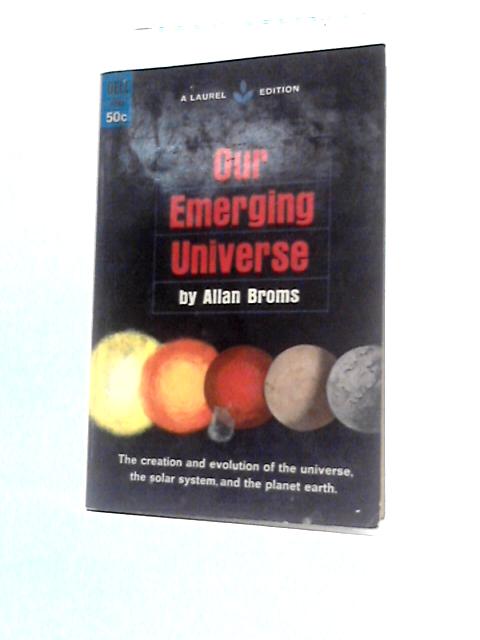 Our Emerging Universe By Allan Broms