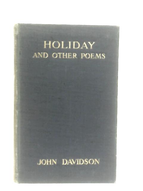 Holiday and Other Poems By John Davidson