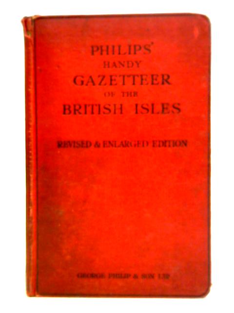 Philip's Handy Gazetteer of the British Isles New and Revised Edition By George Philip