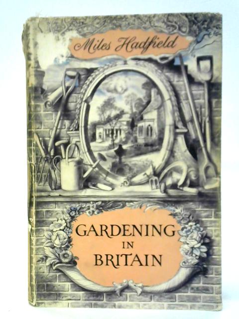 Gardening in Britain By Miles Hadfield