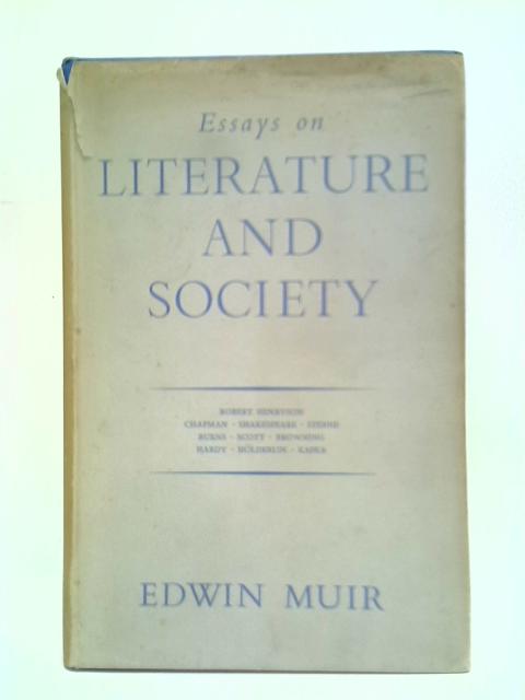 Essays On Literature And Society By Edwin Muir