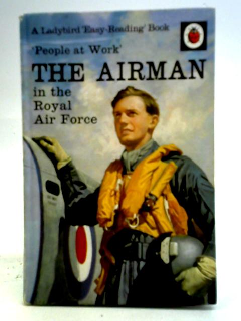 The Airman in the Royal Air Force By I. & J. Havenhand