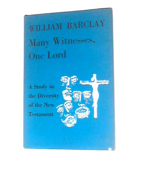 Many Witnesses One Lord von William Barclay