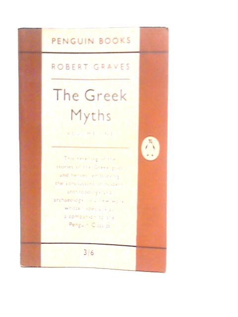 The Greek Myths Vol.I By Robert Graves