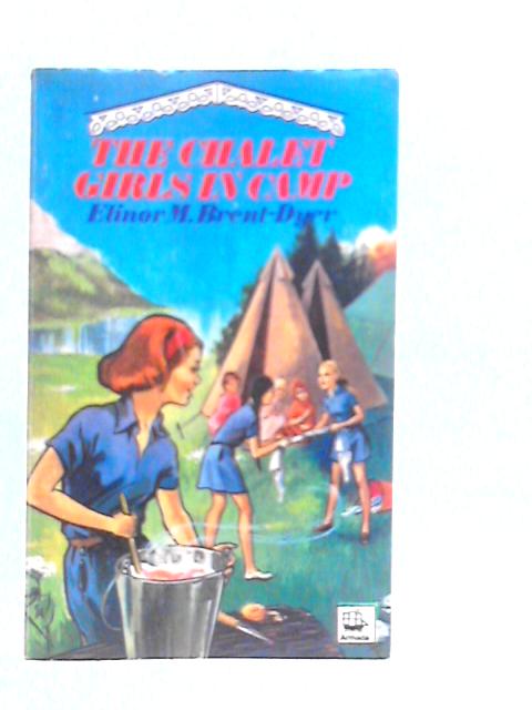 The Chalet Girls in Camp By Elinor M.Brent-Dyer