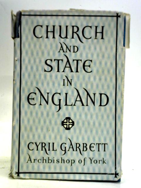 Church and State in England By Cyril Garbett