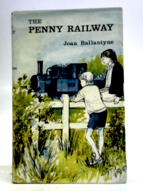 The Penny Railway By Joan Ballantyne