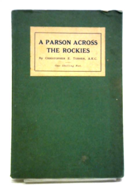 A Parson Across the Rockies von Christopher E. Turner