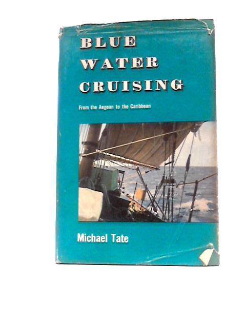 Blue Water Cruising By Michael Tate