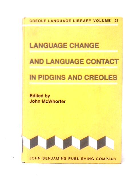 Language Change and Language Contact in Pidgins and Creoles (Creole Language Library) par Society for Pidgin and Creole Linguistics