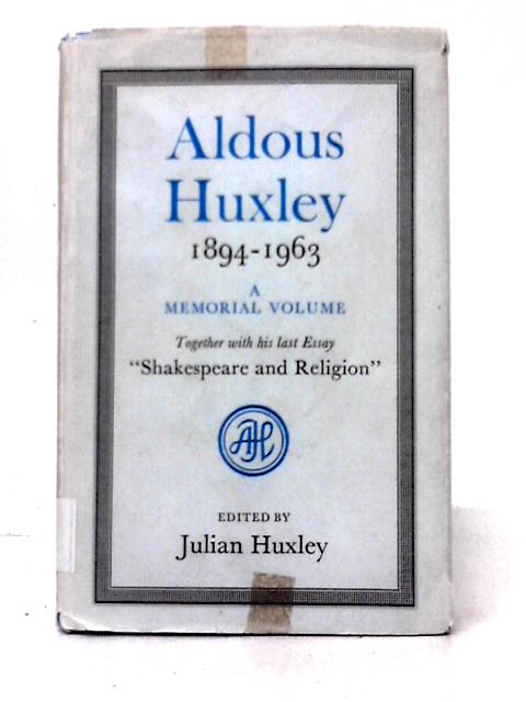 Aldous Huxley 1894 - 1963 By Julian Huxley (ed)