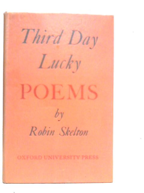 Third Day Lucky By Robin Skelton