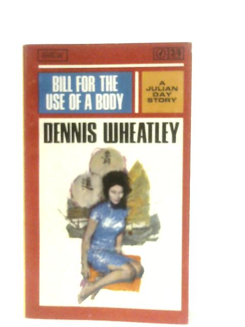 Bill for the Use of a Body By Dennis Wheatley