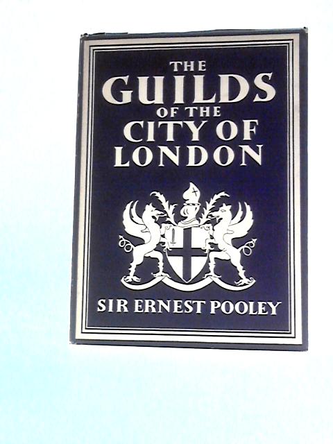 The Guilds of the City of London par Sir Ernest Pooley