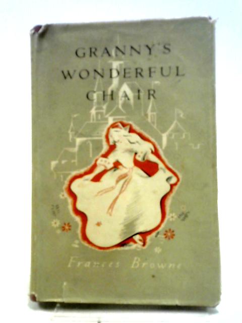 Granny's Wonderful Chair By Frances Browne