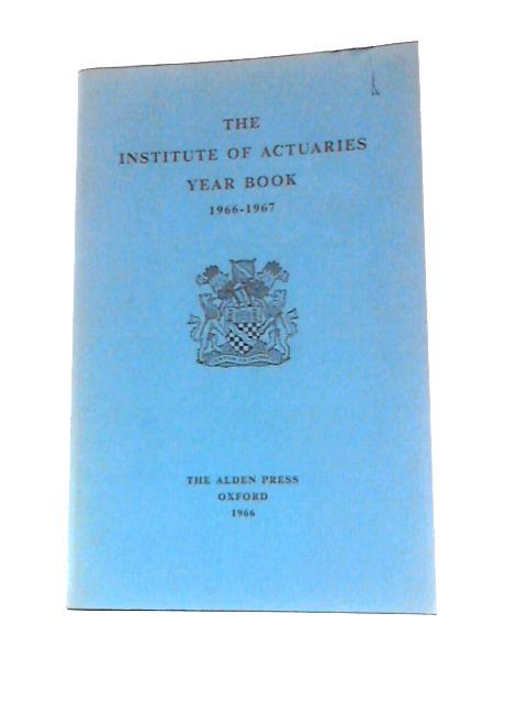 The Institute of Actuaries Year Book 1966-1967 By Unstated