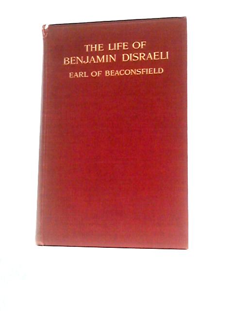 The Life of Benjamin Disraeli: Earl of Beaconsfield Volume II 1860-1881 von William Flavelle Moneypenny George Earle Buckle