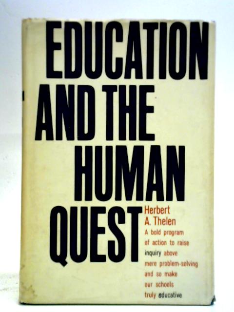 Education And The Human Quest By Herbert Arnold Thelen