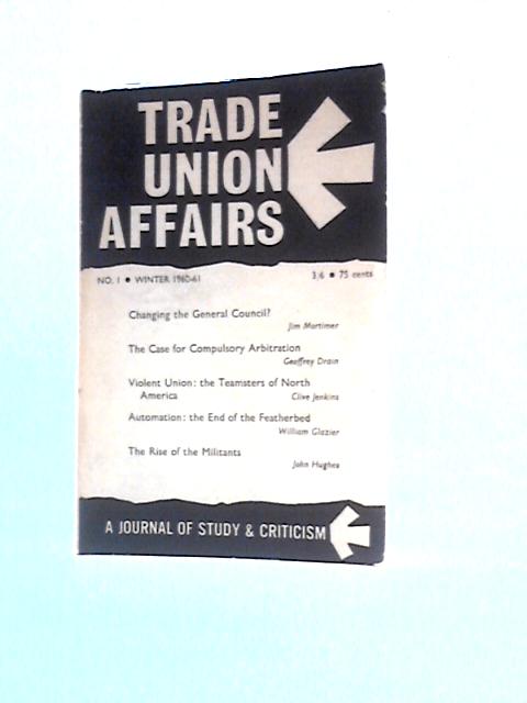 Trade Union Affairs No. 1 Winter 1960-61 By Unstated