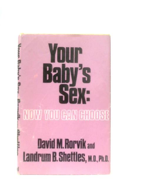 Your Baby's Sex: Now You Can Choose von David M. Rorvik