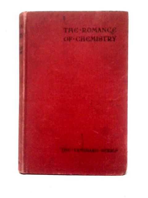 The Romance of Chemistry By Benjamin Harrow