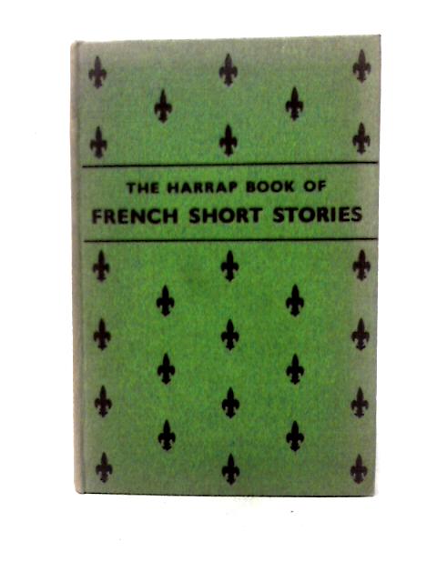 The Harrap Book of French Short Stories By W. Lough