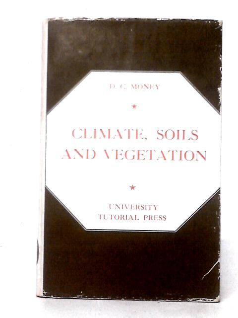 Climate, Soils and Vegetation By D. C. Money