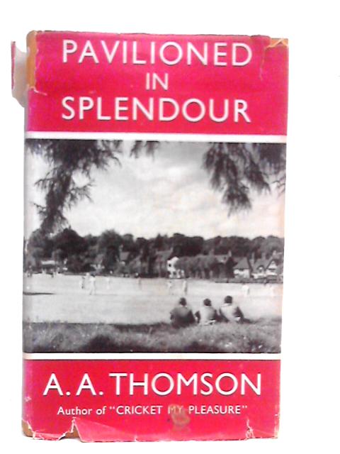 Pavilioned in Splendour von A.A.Thomson