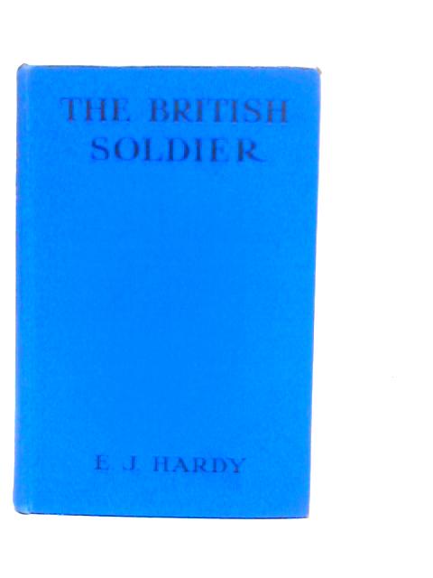 The British Soldier: His Courage and Humour von E. J.Hardy