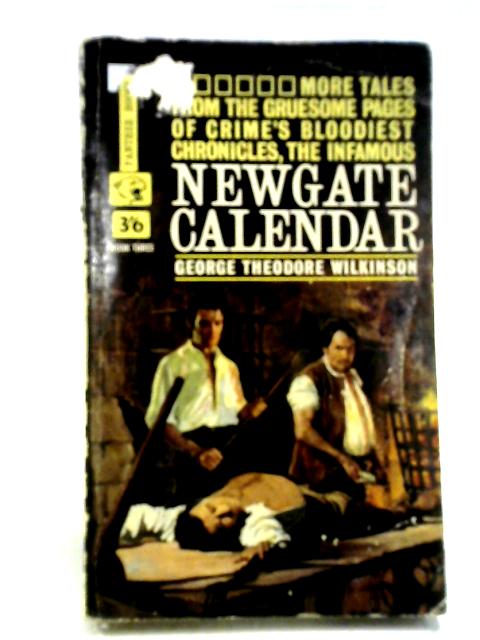 The Newgate Calendar Book 3 von George Theodore Wilkinson