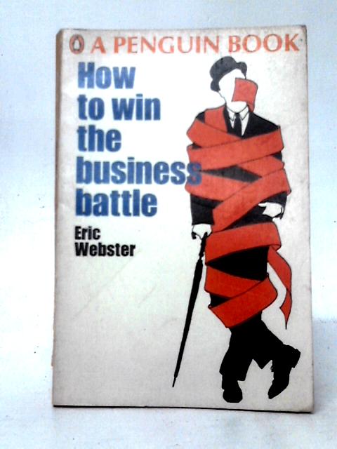 How to Win the Business Battle By Eric Webster