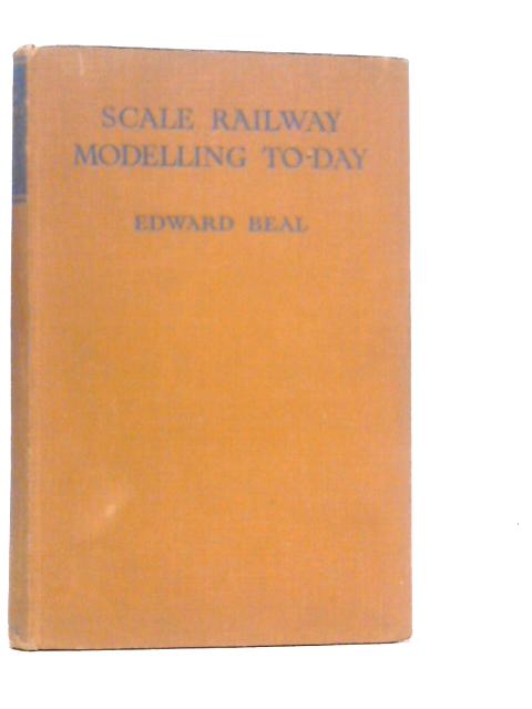 Scale Railway Modelling Today von Edward Beal