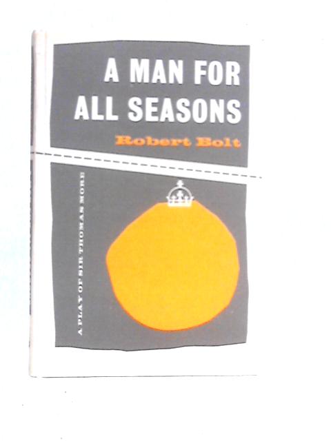 A Man For All Seasons By Robert Bolt