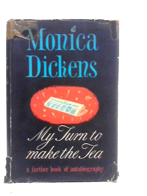 My Turn to Make the Tea By Monica Dickens