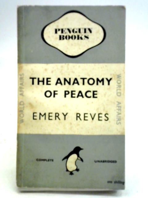 The Anatomy of Peace By Emery Reves