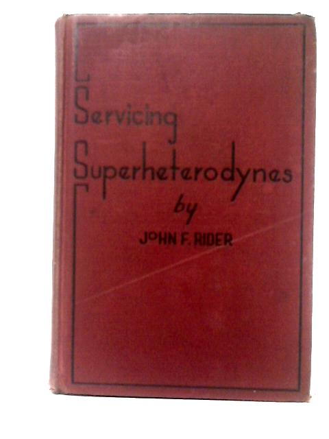 Servicing Superheterodynes By John F. Rider