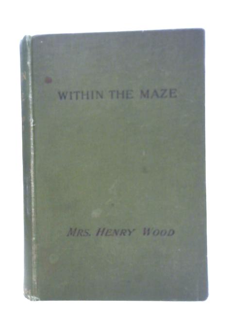 Within the Maze By Mrs Henry Wood