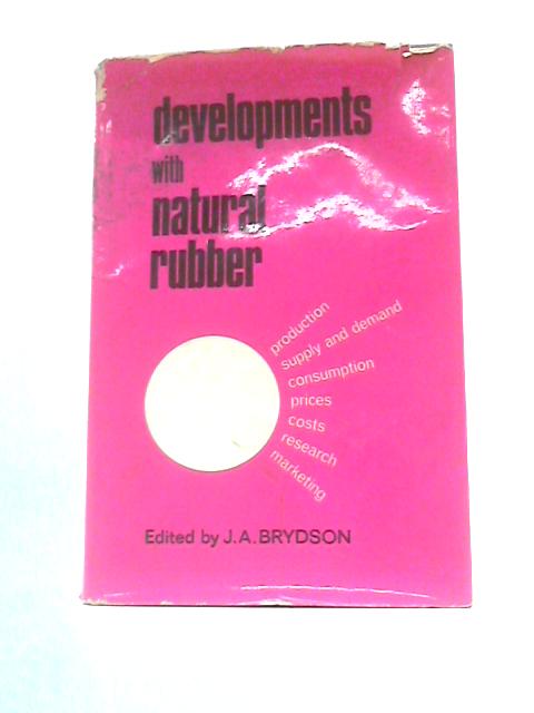 Developments With Natural Rubber By J. A. Brydson (Ed.)