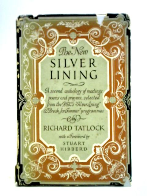 The New Silver Lining: A Second Anthology Of Readings, Poems & Prayers Selected From BBC's Silver Lining Programme. von Richard Tatlock