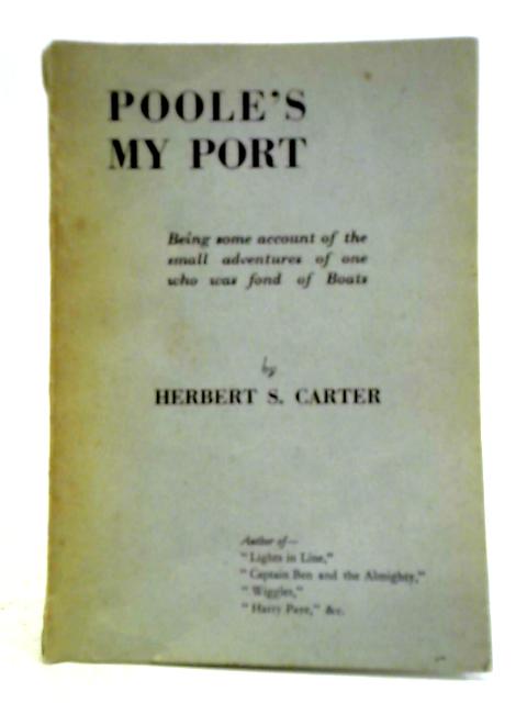 Poole's My Port. von Herbert S. Carter