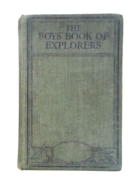 The Boys' Book Of Explorers von Arthur L Hayward