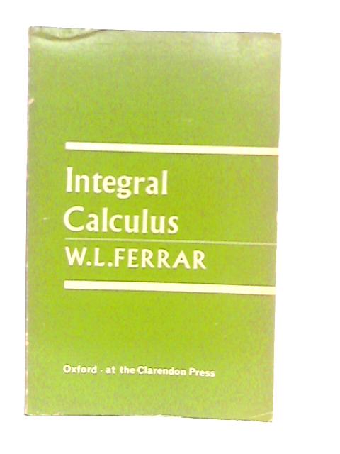 Integral Calculus By W.L.Ferrar