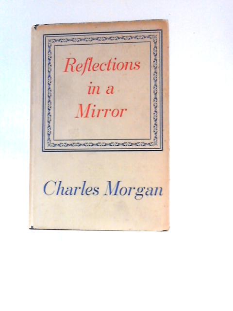 Reflections In A Mirror par Charles Morgan