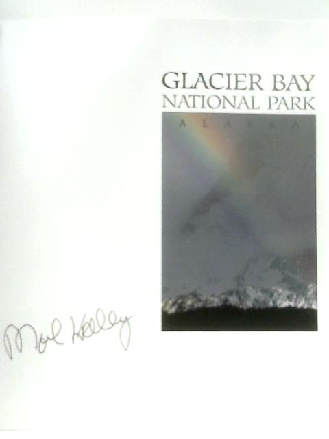 Glacier Bay National Park, Alaska By Mark Kelley (Photographs)