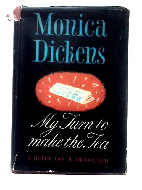 My Turn To Make The Tea By Monica Dickens