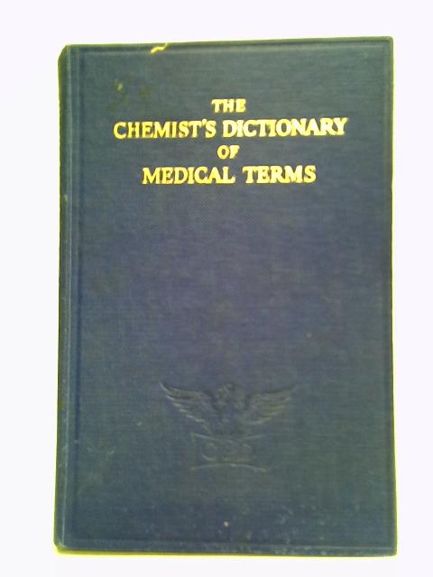The Chemist's Dictionary Of Medical Terms By Stated