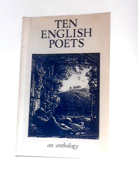 Ten English Poets An Anthology von Michael Schmidt (Ed.)