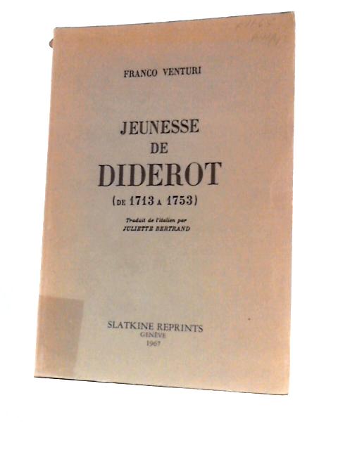 La Jeunesse De Diderot, 1713-1753. By Franco Venturi