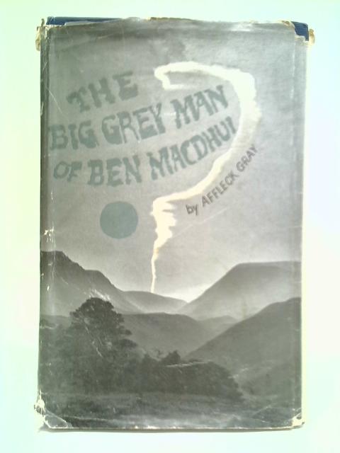 The Big Grey Man Of Ben Macdhui von Affleck Gray