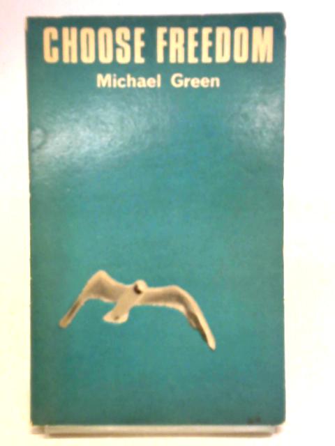 Choose Freedom (Pocket Books) By Michael Green
